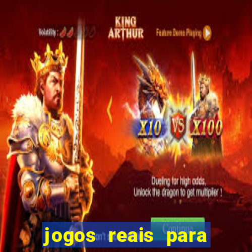 jogos reais para ganhar dinheiro